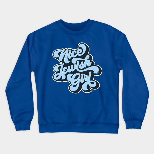 Nice Jewish Girl Retro Crewneck Sweatshirt by sababa